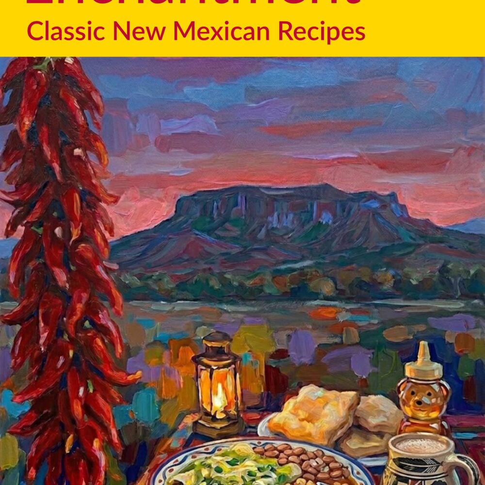 Flavors of Enchantment : Classic New Mexican Recipes